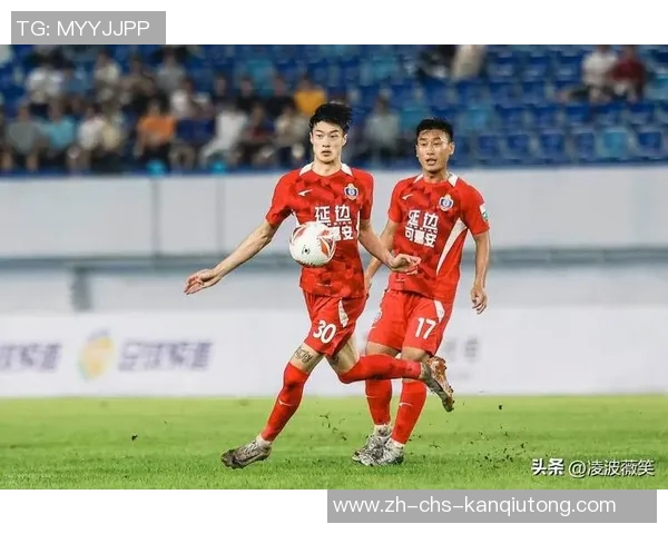 延边足球直播精彩回顾与未来展望助力地方足球发展